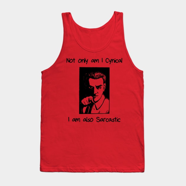 Not Only Am I Cynical I am Also Sarcastic Tank Top by CasualTeesOfFashion